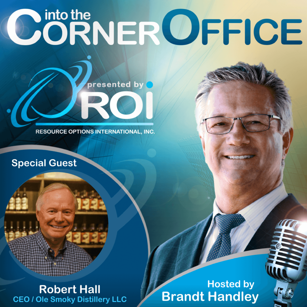 Robert Hall, CEO, Ole Smokey DistilleryROI Podcast Episode 33 Resource Options International