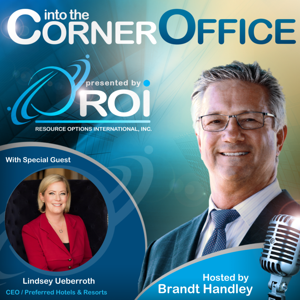 Lindsey Ueberroth, CEO, Preferred Hotels & Resorts ROI Podcast Episode