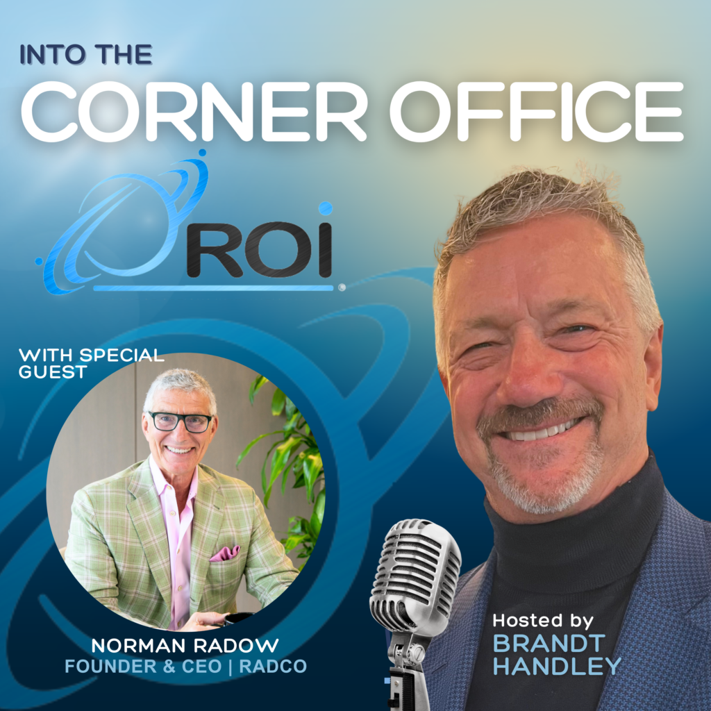Norman Radow, Founder & CEO, RADCO ROI Podcast Episode 361 - ROI ...